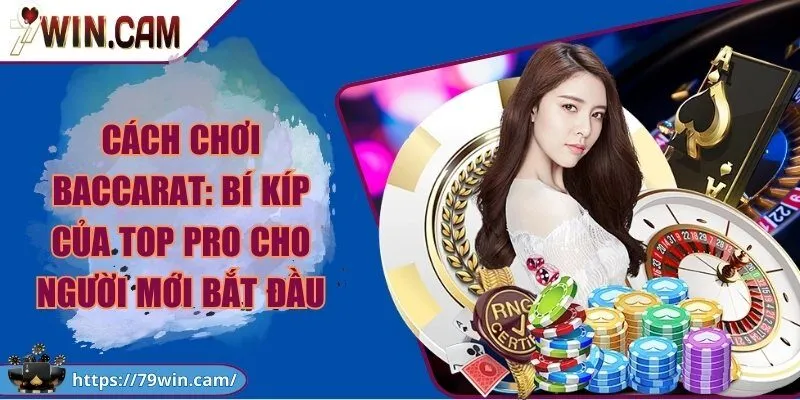 Cách chơi baccarat - Bí kíp của top pro cho người mới bắt đầu 8 Cách chơi baccarat: Bí kíp của top pro cho người mới bắt đầu